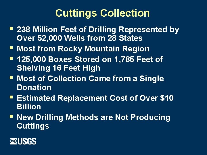 Cuttings Collection § § § 238 Million Feet of Drilling Represented by Over 52,