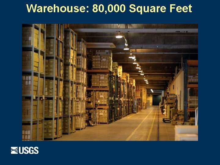 Warehouse: 80, 000 Square Feet 