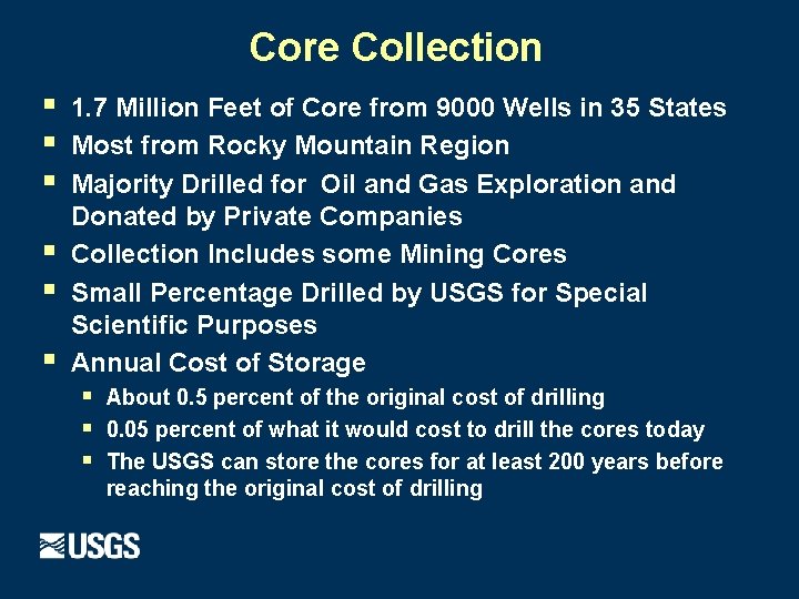 Core Collection § § § 1. 7 Million Feet of Core from 9000 Wells