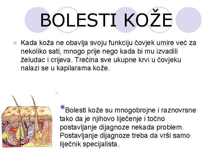 BOLESTI KOŽE l Kada koža ne obavlja svoju funkciju čovjek umire već za nekoliko