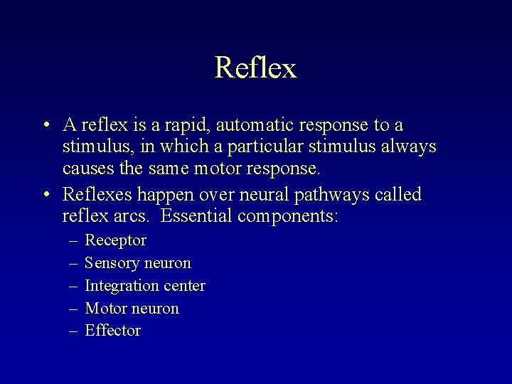 Reflex • A reflex is a rapid, automatic response to a stimulus, in which