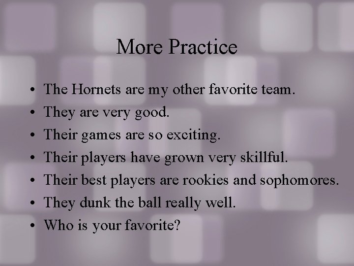 More Practice • • The Hornets are my other favorite team. They are very