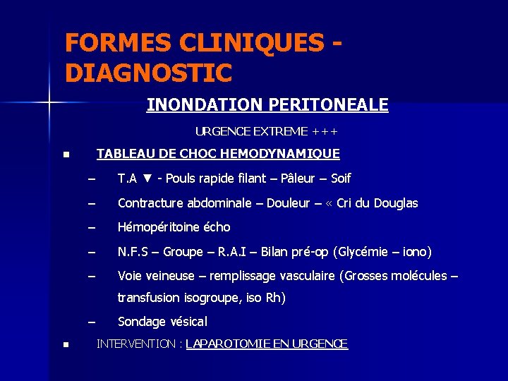 FORMES CLINIQUES - DIAGNOSTIC INONDATION PERITONEALE URGENCE EXTREME +++ TABLEAU DE CHOC HEMODYNAMIQUE n