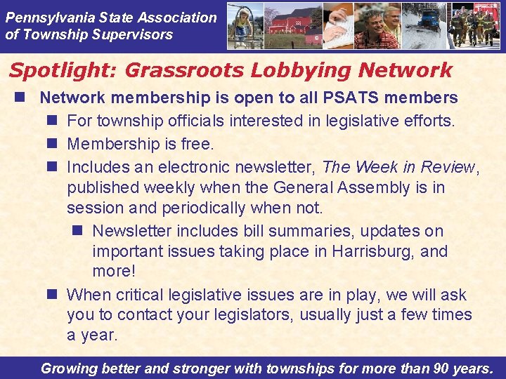 Pennsylvania State Association of Township Supervisors Spotlight: Grassroots Lobbying Network n Network membership is