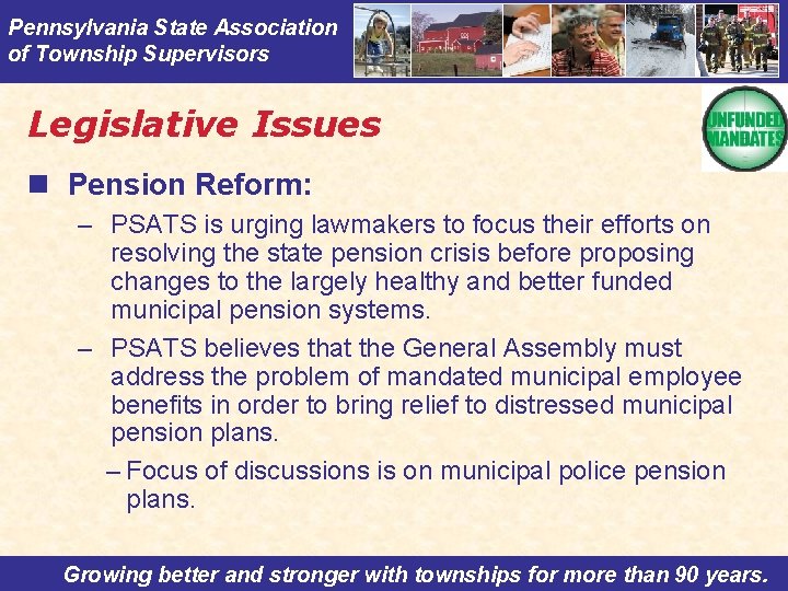 Pennsylvania State Association of Township Supervisors Legislative Issues n Pension Reform: – PSATS is
