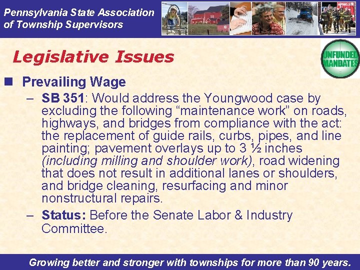 Pennsylvania State Association of Township Supervisors Legislative Issues n Prevailing Wage – SB 351: