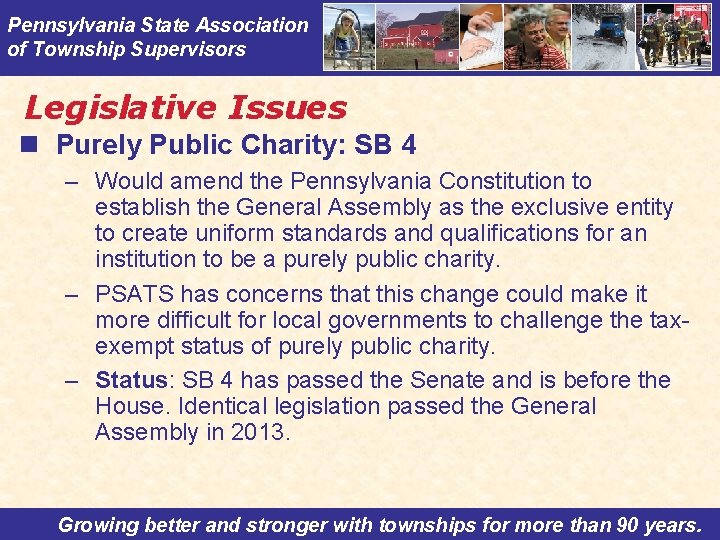 Pennsylvania State Association of Township Supervisors Legislative Issues n Purely Public Charity: SB 4