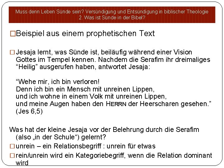 Muss denn Leben Sünde sein? Versündigung und Entsündigung in biblischer Theologie 2. Was ist