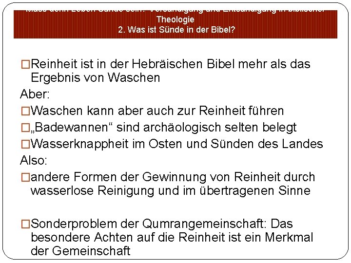 Muss denn Leben Sünde sein? Versündigung und Entsündigung in biblischer Theologie 2. Was ist