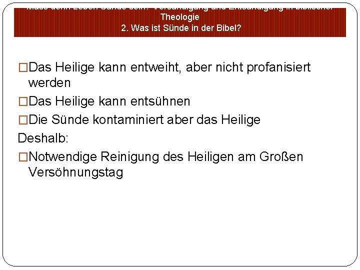 Muss denn Leben Sünde sein? Versündigung und Entsündigung in biblischer Theologie 2. Was ist