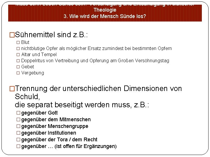 Muss denn Leben Sünde sein? Versündigung und Entsündigung in biblischer Theologie 3. Wie wird