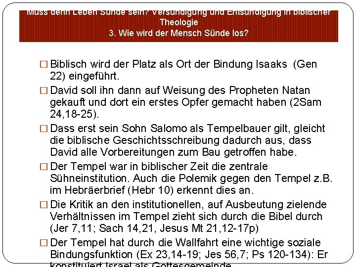 Muss denn Leben Sünde sein? Versündigung und Entsündigung in biblischer Theologie 3. Wie wird