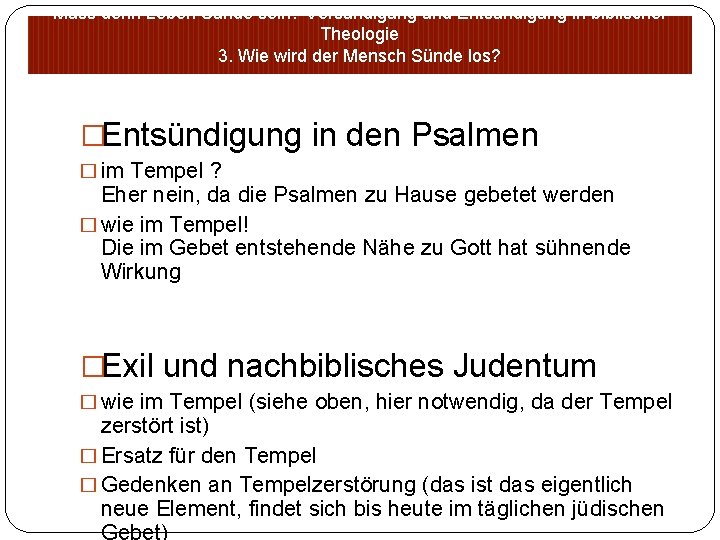 Muss denn Leben Sünde sein? Versündigung und Entsündigung in biblischer Theologie 3. Wie wird