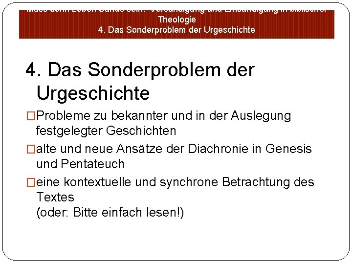 Muss denn Leben Sünde sein? Versündigung und Entsündigung in biblischer Theologie 4. Das Sonderproblem