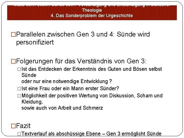 Muss denn Leben Sünde sein? Versündigung und Entsündigung in biblischer Theologie 4. Das Sonderproblem