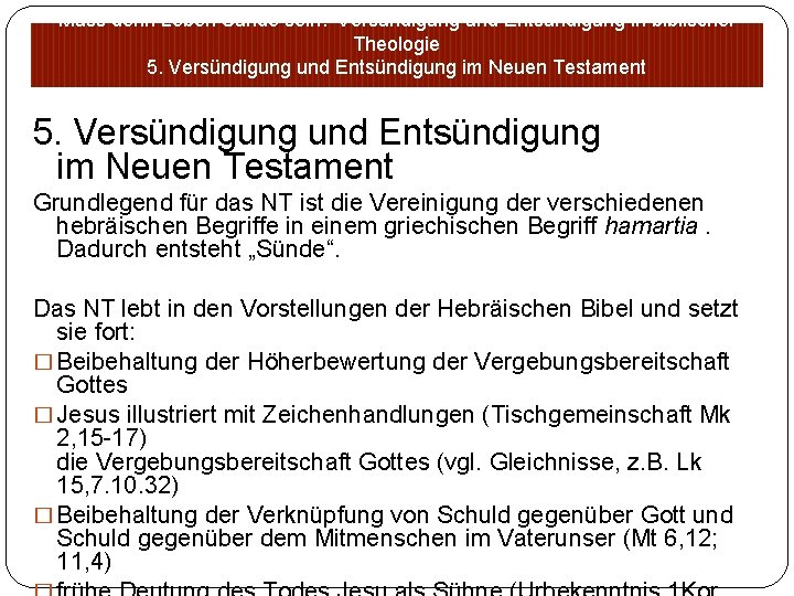 Muss denn Leben Sünde sein? Versündigung und Entsündigung in biblischer Theologie 5. Versündigung und