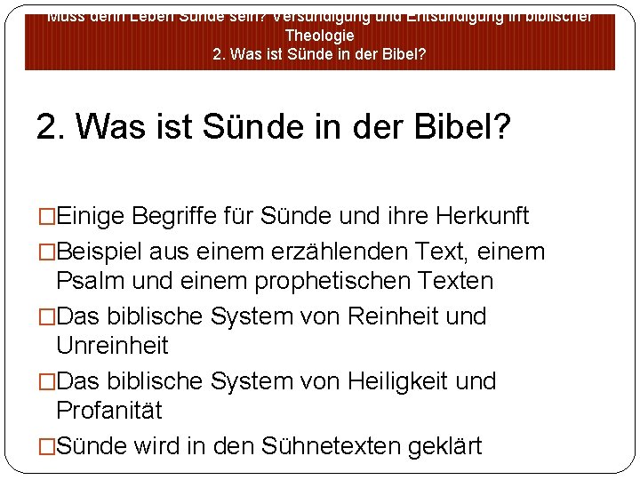 Muss denn Leben Sünde sein? Versündigung und Entsündigung in biblischer Theologie 2. Was ist