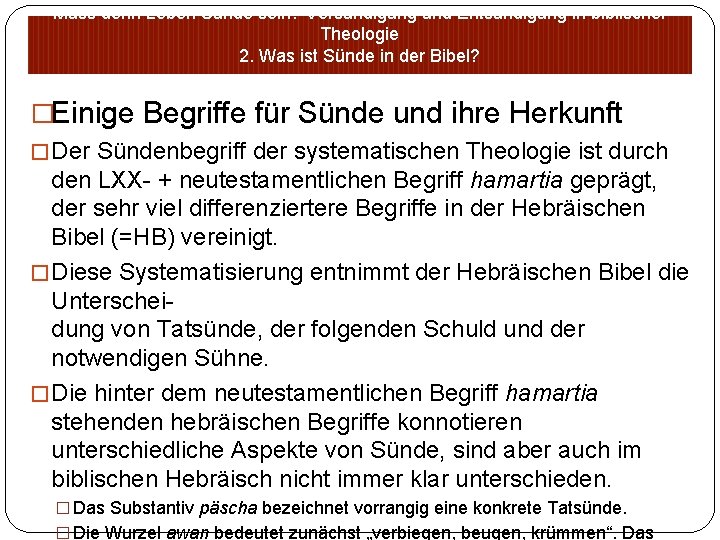 Muss denn Leben Sünde sein? Versündigung und Entsündigung in biblischer Theologie 2. Was ist