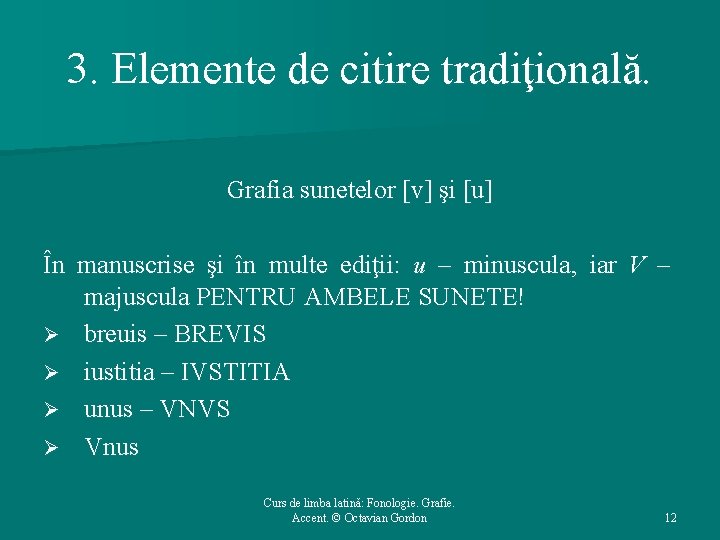 3. Elemente de citire tradiţională. Grafia sunetelor [v] şi [u] În manuscrise şi în