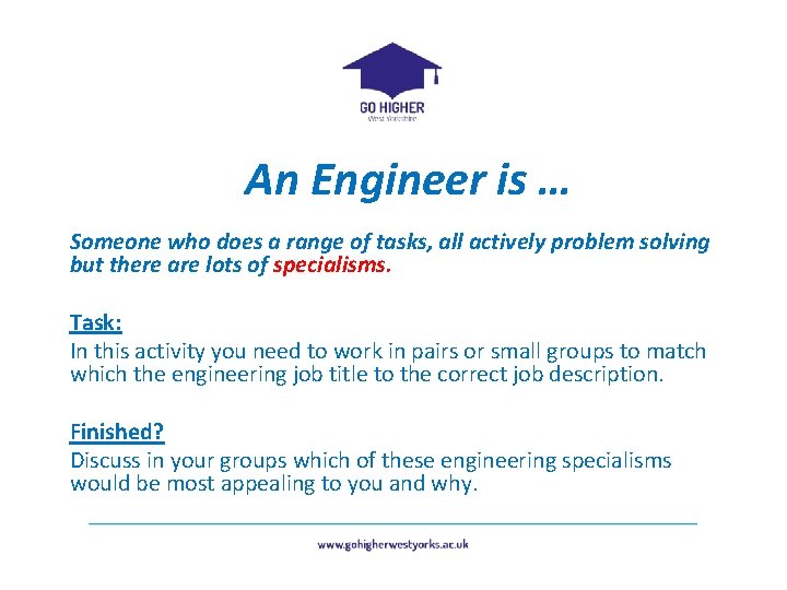An Engineer is … Someone who does a range of tasks, all actively problem