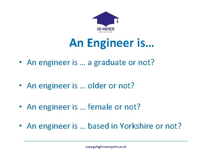 An Engineer is… • An engineer is … a graduate or not? • An