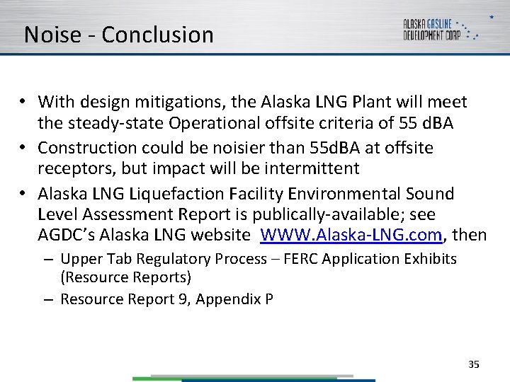 Noise - Conclusion • With design mitigations, the Alaska LNG Plant will meet the