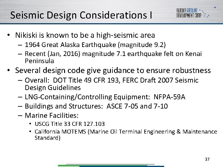 Seismic Design Considerations I • Nikiski is known to be a high-seismic area –