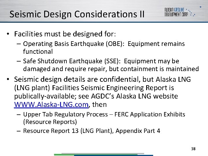 Seismic Design Considerations II • Facilities must be designed for: – Operating Basis Earthquake