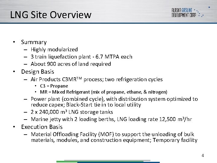 LNG Site Overview • Summary – Highly modularized – 3 train liquefaction plant -