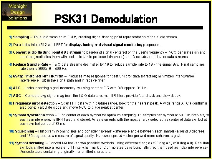 PSK 31 Demodulation 1) Sampling – Rx audio sampled at 8 k. Hz, creating