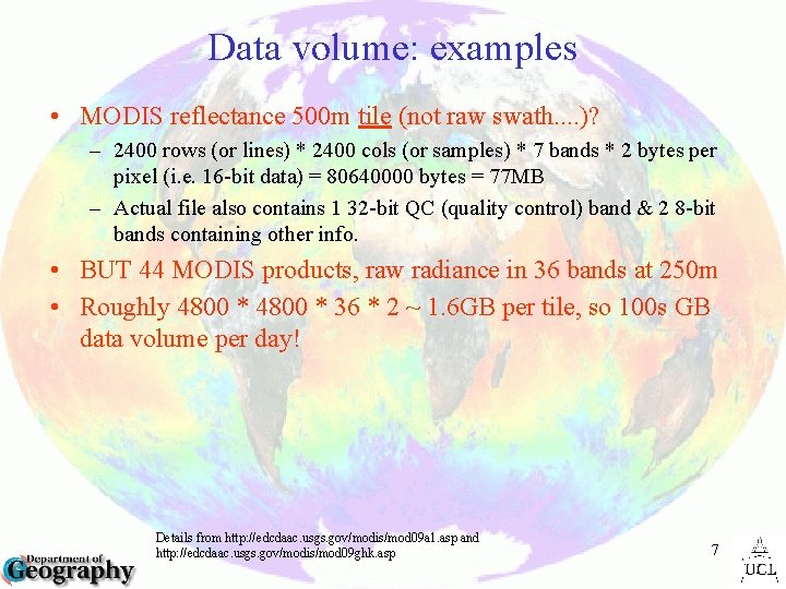 Data volume: examples • MODIS reflectance 500 m tile (not raw swath. . )?