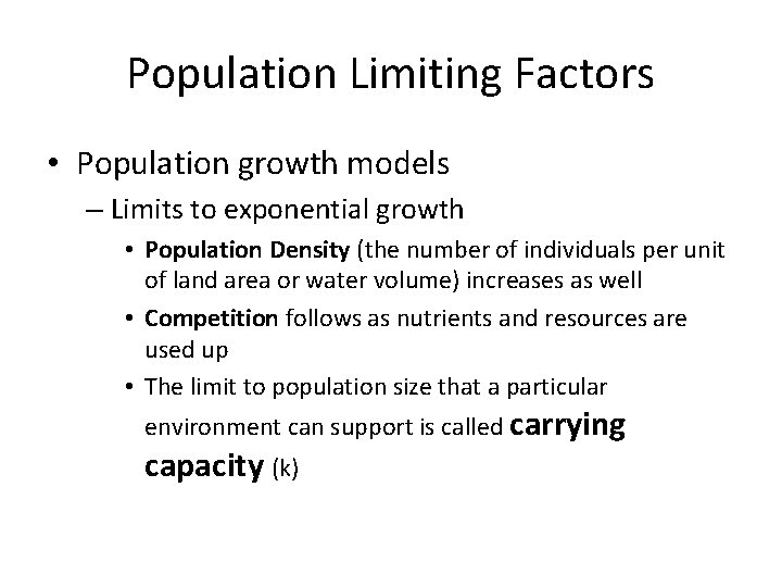 Population Limiting Factors • Population growth models – Limits to exponential growth • Population