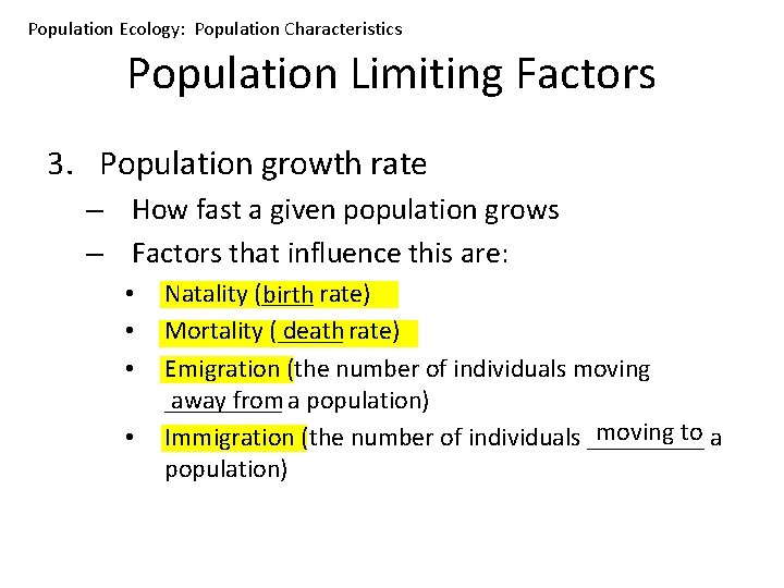 Population Ecology: Population Characteristics Population Limiting Factors 3. Population growth rate – How fast