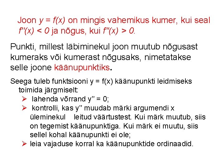 Joon y = f(x) on mingis vahemikus kumer, kui seal f′′(x) < 0 ja