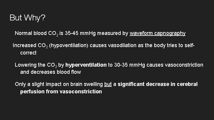 But Why? Normal blood CO 2 is 35 -45 mm. Hg measured by waveform But Why? Normal blood CO 2 is 35 -45 mm. Hg measured by waveform