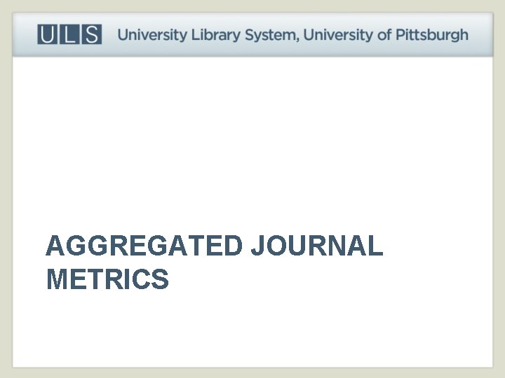 AGGREGATED JOURNAL METRICS 