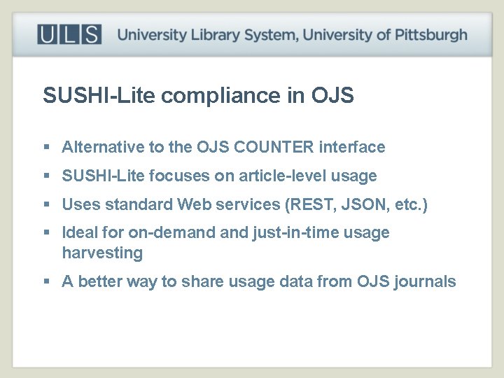 SUSHI-Lite compliance in OJS § Alternative to the OJS COUNTER interface § SUSHI-Lite focuses