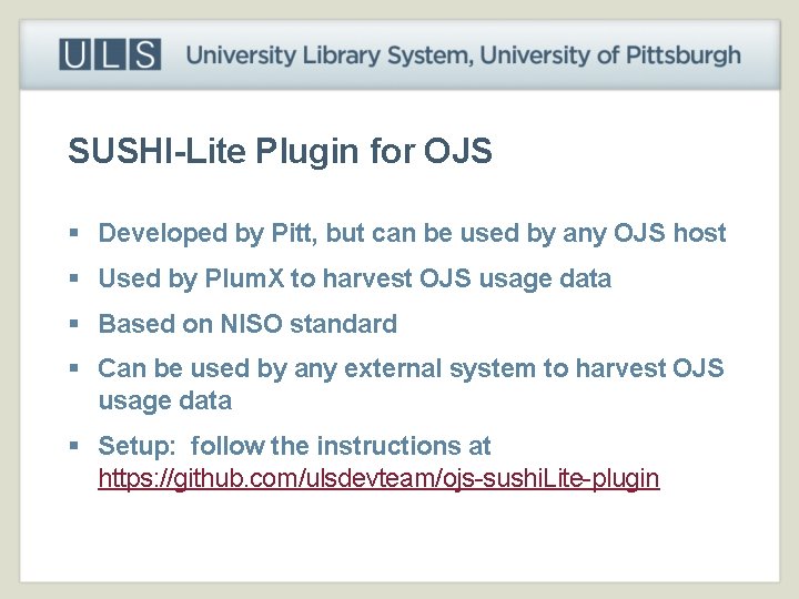 SUSHI-Lite Plugin for OJS § Developed by Pitt, but can be used by any