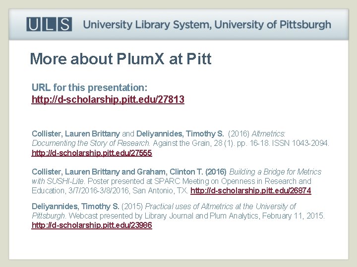 More about Plum. X at Pitt URL for this presentation: http: //d-scholarship. pitt. edu/27813