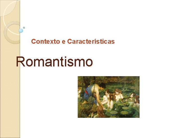 Contexto e Características Romantismo 