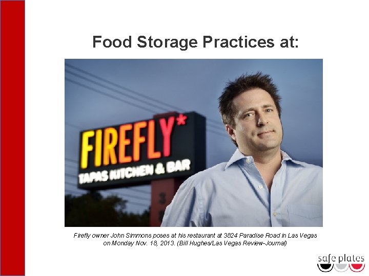 Food Storage Practices at: Firefly owner John Simmons poses at his restaurant at 3824