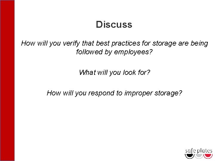 Discuss How will you verify that best practices for storage are being followed by