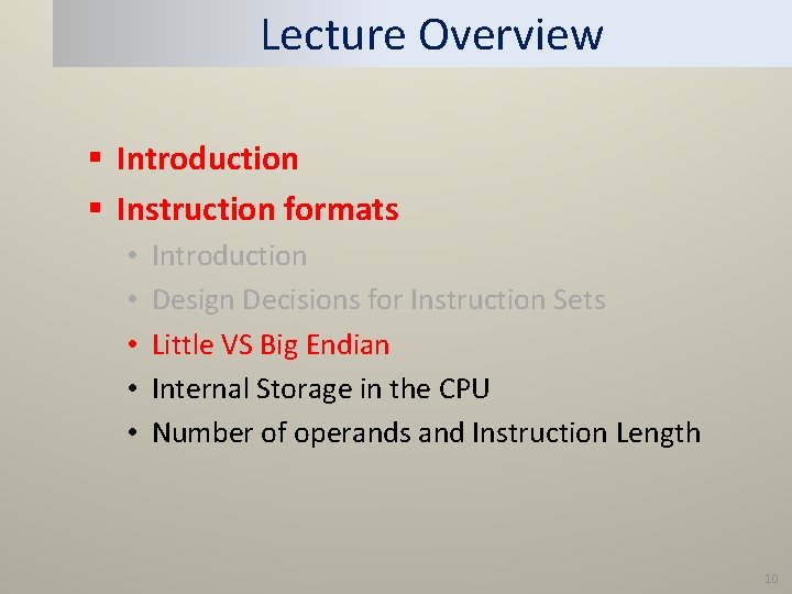 Lecture Overview § Introduction § Instruction formats • • • Introduction Design Decisions for