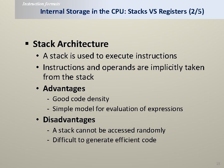 Instruction formats Internal Storage in the CPU: Stacks VS Registers (2/5) § Stack Architecture