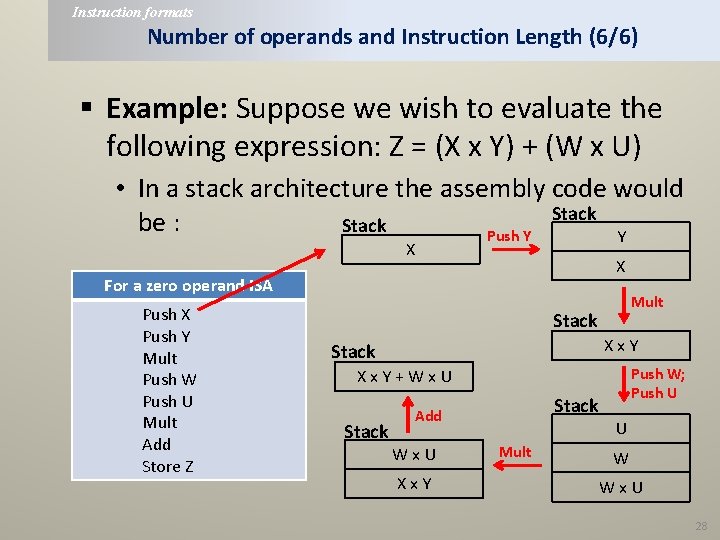 Instruction formats Number of operands and Instruction Length (6/6) § Example: Suppose we wish