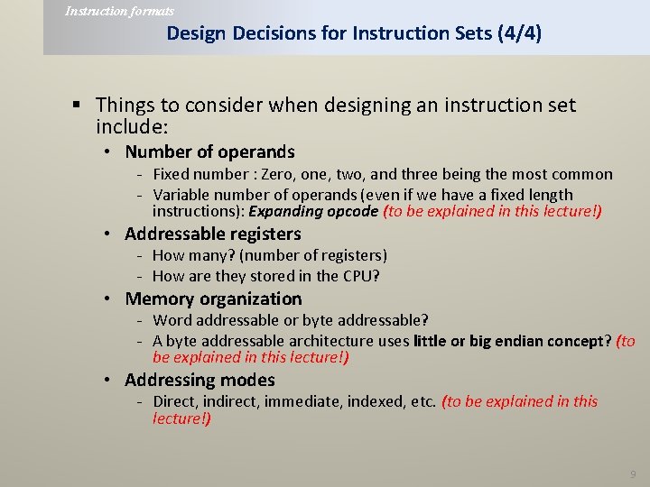 Instruction formats Design Decisions for Instruction Sets (4/4) § Things to consider when designing