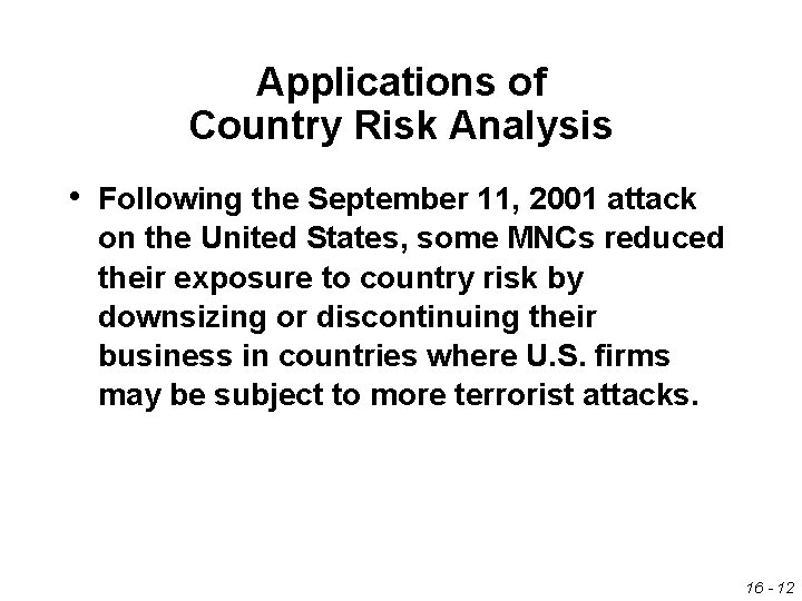 Applications of Country Risk Analysis • Following the September 11, 2001 attack on the Applications of Country Risk Analysis • Following the September 11, 2001 attack on the