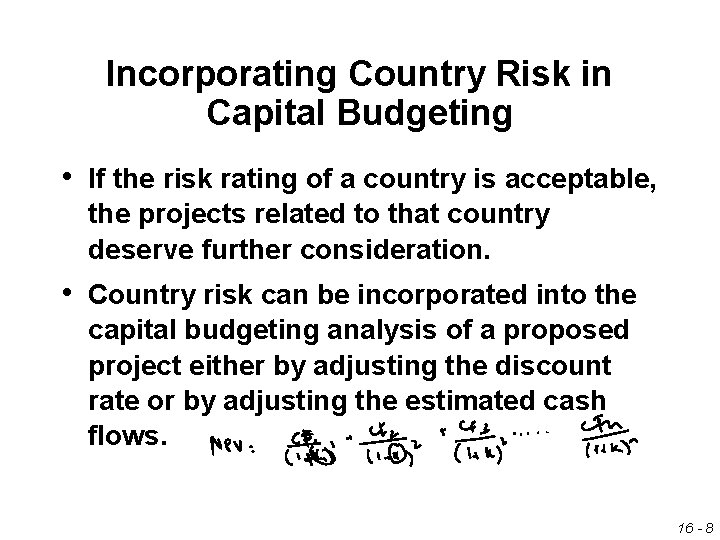 Incorporating Country Risk in Capital Budgeting • If the risk rating of a country Incorporating Country Risk in Capital Budgeting • If the risk rating of a country