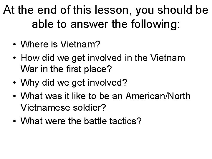 At the end of this lesson, you should be able to answer the following: