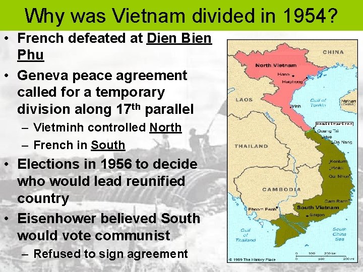 Why was Vietnam divided in 1954? • French defeated at Dien Bien Phu •